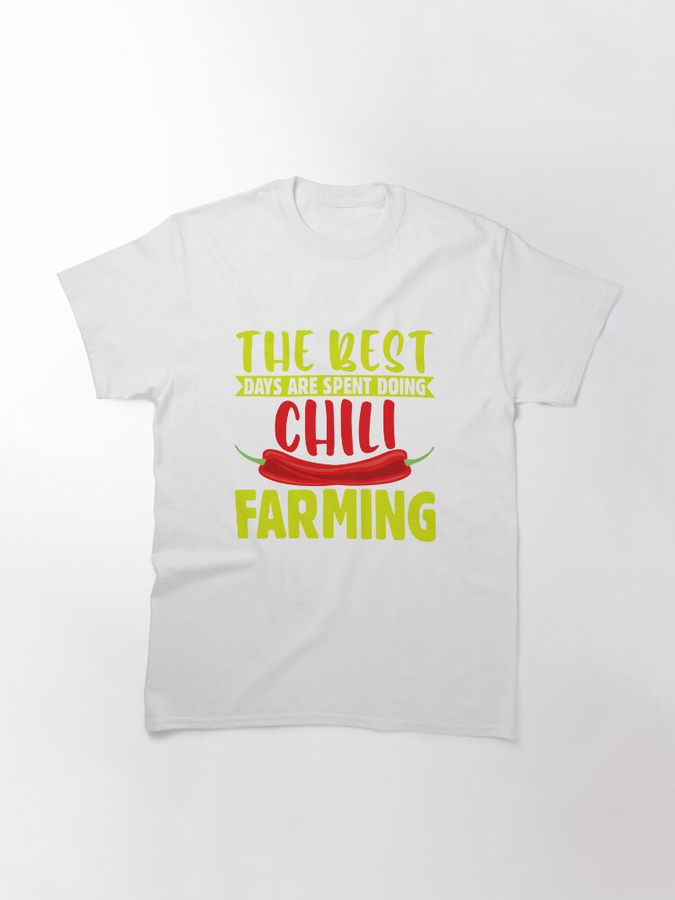 The Best Days Spent Doing Chili Farming Chili T-Shirt