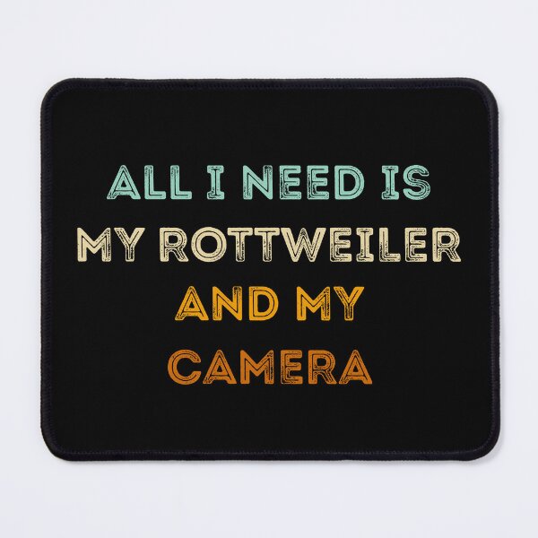 Item preview, Funny Photographer Gifts: All I Need Is My Rottweiler And My Camera, Photography Lovers designed and sold by AMINE ★★★★★.