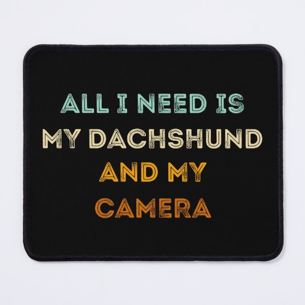 Item preview, Funny Photographer Gifts: All I Need Is My Dachshund And My Camera, Photography Lovers designed and sold by AMINE  ★★★★★.