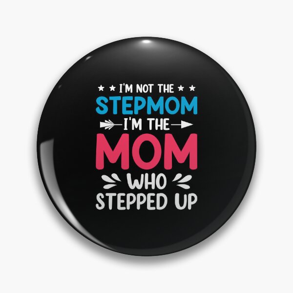 Item preview, I'm Not The Stepmom, I'm The Stepped Up Cute Stepmother designed and sold by haselshirt.