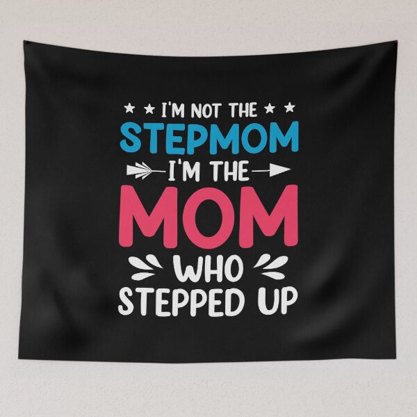 Item preview, I'm Not The Stepmom, I'm The Stepped Up Cute Stepmother designed and sold by haselshirt.