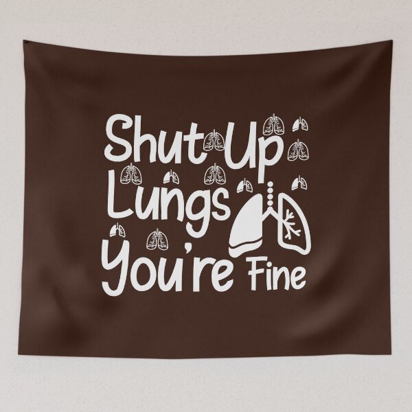 Item preview,  "Shut Up Lungs You're Fine-Runner Marathon Apparel" designed and sold by adarth.