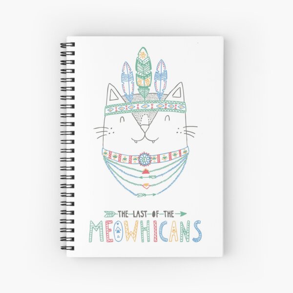 The Last Of The Meowhicans Spiral Notebook
