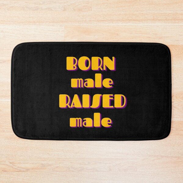 Item preview, Born Male Raised Male Graphic Shirt designed and sold by WilkDesign.