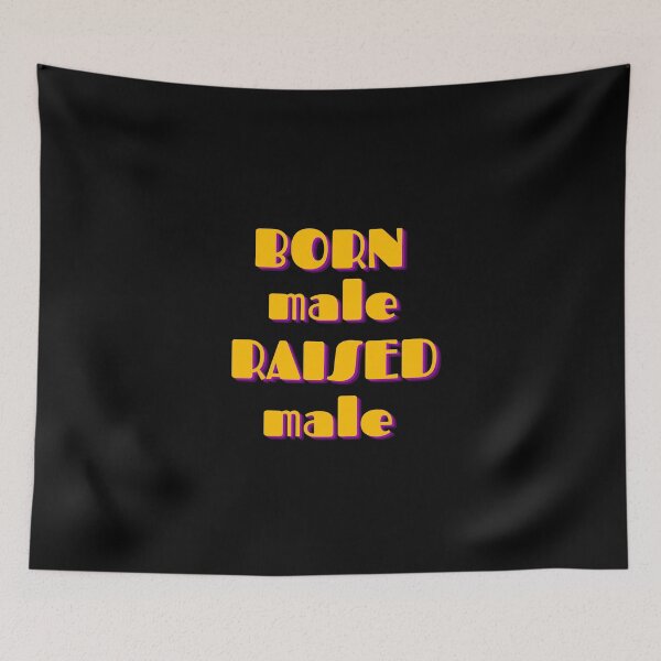 Item preview, Born Male Raised Male Graphic Shirt designed and sold by WilkDesign.