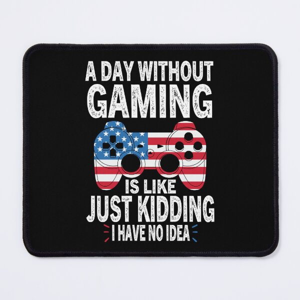 Item preview, A Day Without Gaming Is Like I Have No Idea designed and sold by Luna1Shop.