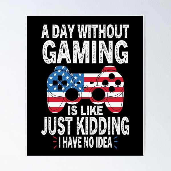 Item preview, A Day Without Gaming Is Like I Have No Idea designed and sold by Luna1Shop.