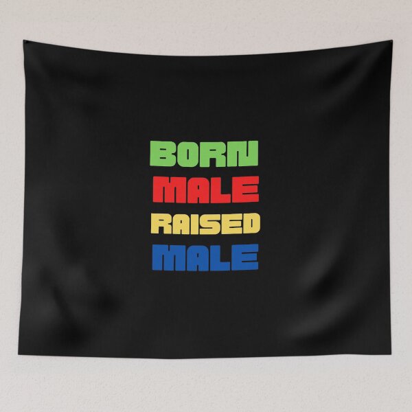 Item preview, Born Male Raised Male Graphic Shirt designed and sold by WilkDesign.