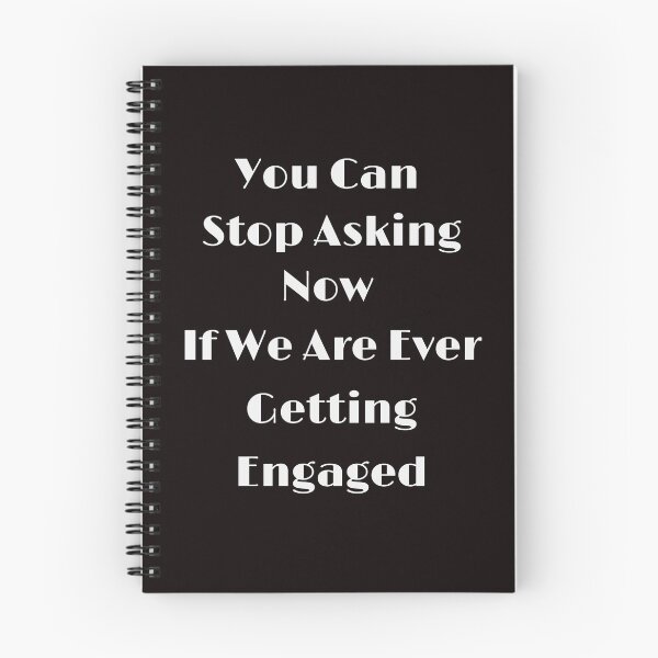 Item preview, Funny You Can Stop Asking Now If We Are Ever Getting Engaged designed and sold by MagicSD Designs.