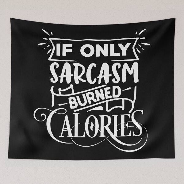 Item preview, If only sarcasm burned calories designed and sold by pnkpopcorn.