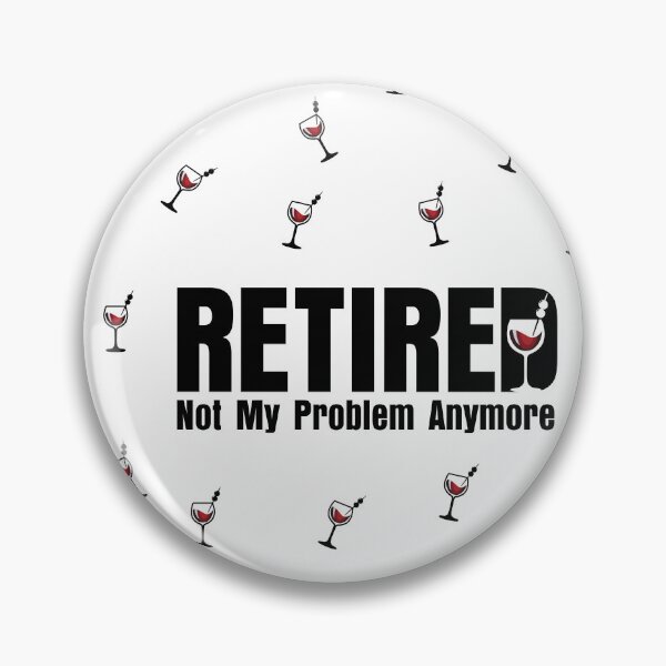 Item preview, Retired. Not My Problem Anymore. designed and sold by PCStudio57.