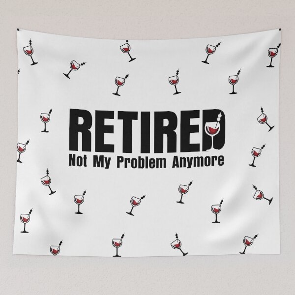 Item preview, Retired. Not My Problem Anymore. designed and sold by PCStudio57.