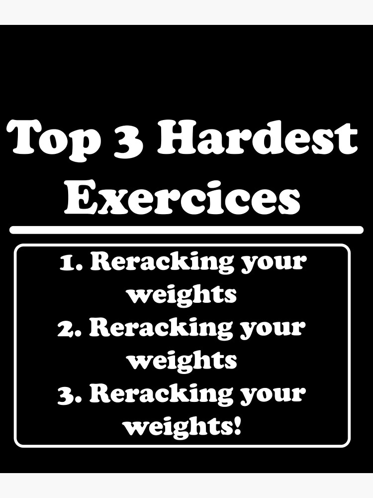 The Weights Back Rerack Your Weights Sign Hardest Exercise