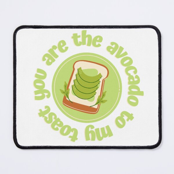 Item preview, You Are The Avocado To My Toast designed and sold by AProperLemon.
