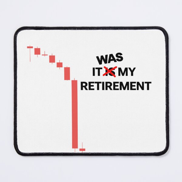 Item preview, BITCOIN *WAS* MY RETIREMENT. BITCOIN CRASH 2022 FUNNY MEME designed and sold by mjtcrp.