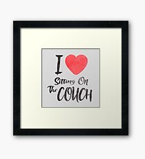 I Love Sitting On The Couch Framed Print