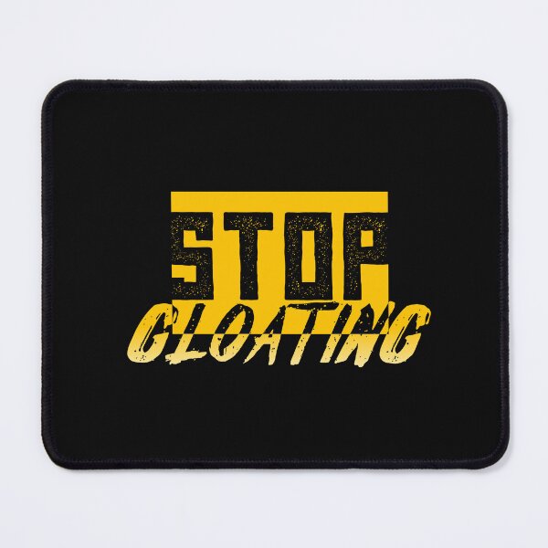 Item preview, Stop Gloating Shirt, Quote tshirt Ladies or Adult Fit Slogan Positive Motivational designed and sold by Zosef-artist.