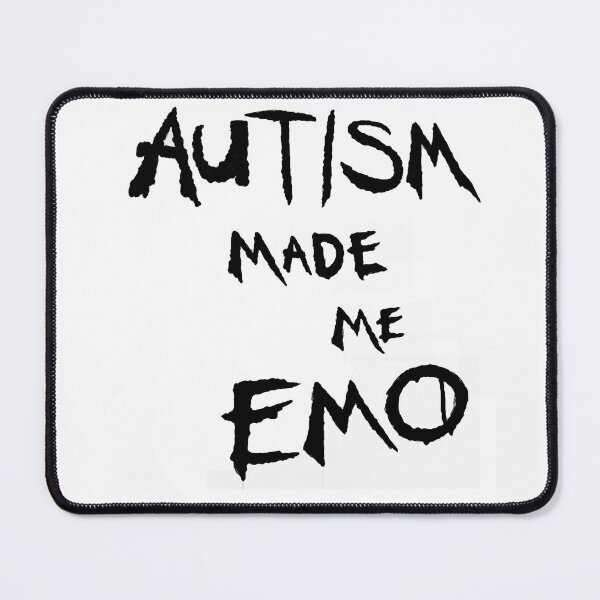 Item preview, Autism Made Me Emo designed and sold by maeve-does-art.