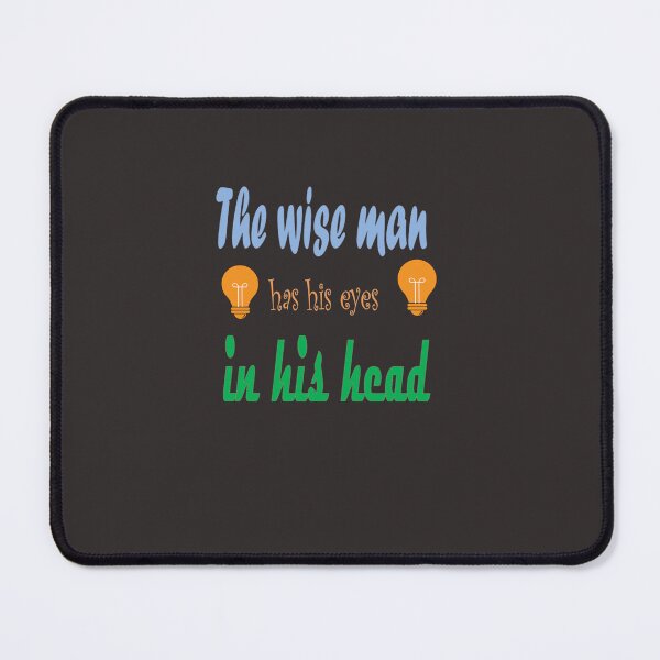 Item preview, THE WISE MAN HAS HIS EYES IN HIS HEAD designed and sold by SUPERSHOPBAMBA.