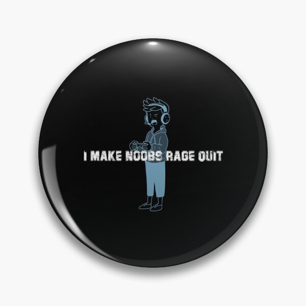 Item preview, I Make Noobs Rage Quit designed and sold by VibenGraphics.