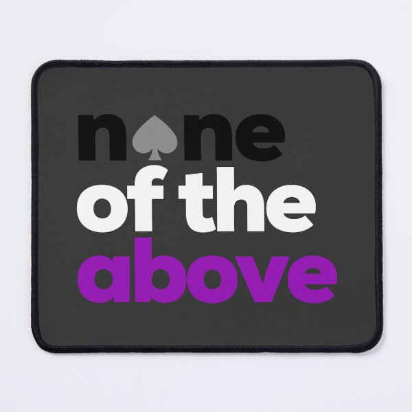 Item preview, None of the Above Ace. Asexual Pride designed and sold by Subtle Pride Shop.