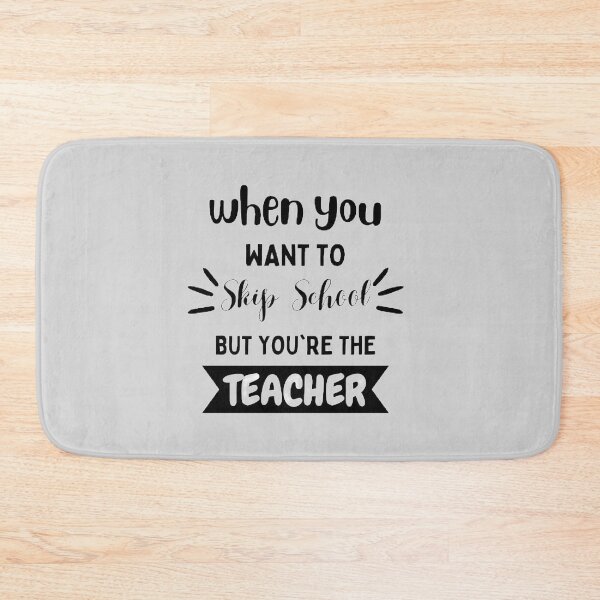 Item preview, When You Want To Skip School But You're The Teacher The Best Teacher Design designed and sold by BestTeacher.