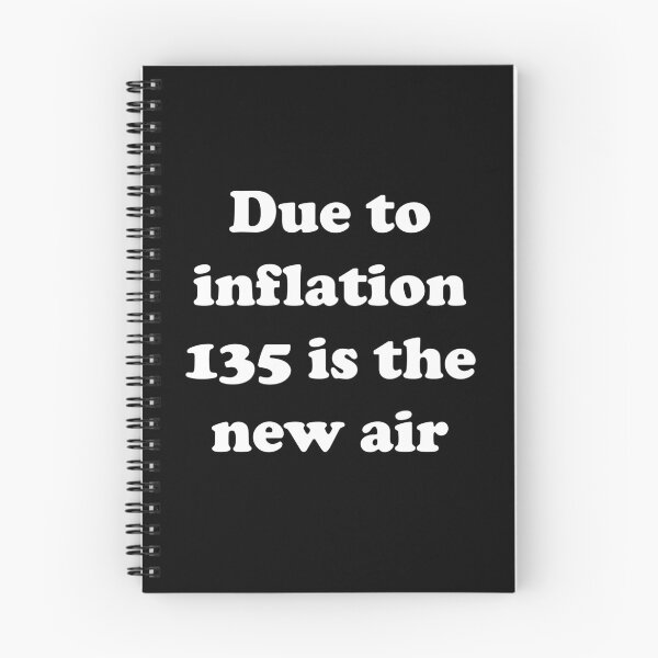 Item preview, Due to inflation 135 is the new air designed and sold by designsbyted.