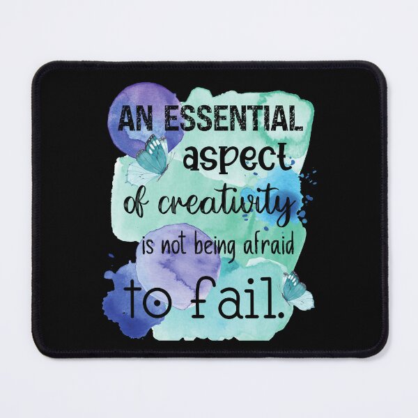 Item preview, An essential aspect of creativity is not being afraid to fail.  designed and sold by EvergreenWhimsy.