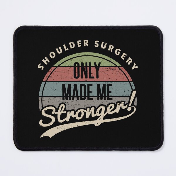 Item preview, Shoulder Surgery Made Me Stronger designed and sold by thepixelgarden.