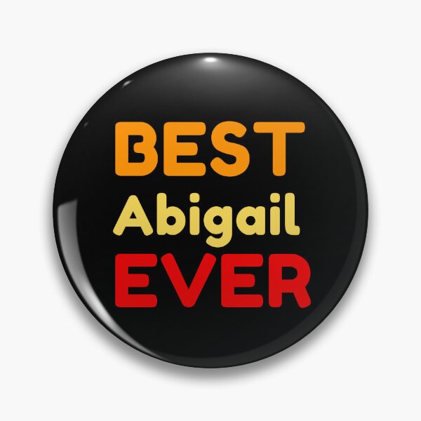 Item preview, Best Abigail Ever designed and sold by MrTsTshirts.