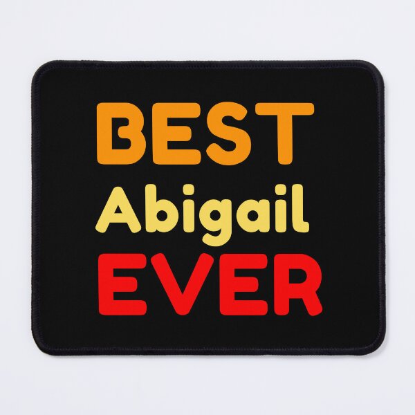 Item preview, Best Abigail Ever designed and sold by MrTsTshirts.