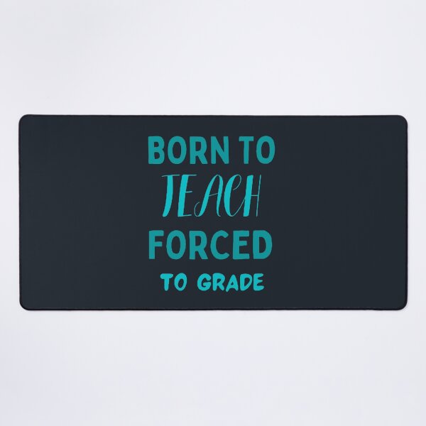 Item preview, Born To Teach Forced To Grade The Best Teacher Blue Design designed and sold by BestTeacher.