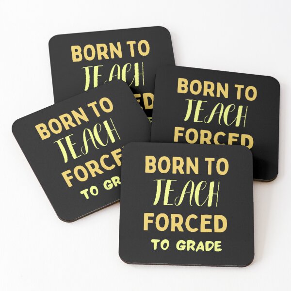 Item preview, Born To Teach Forced To Grade The Best Teacher Yellow Design designed and sold by BestTeacher.
