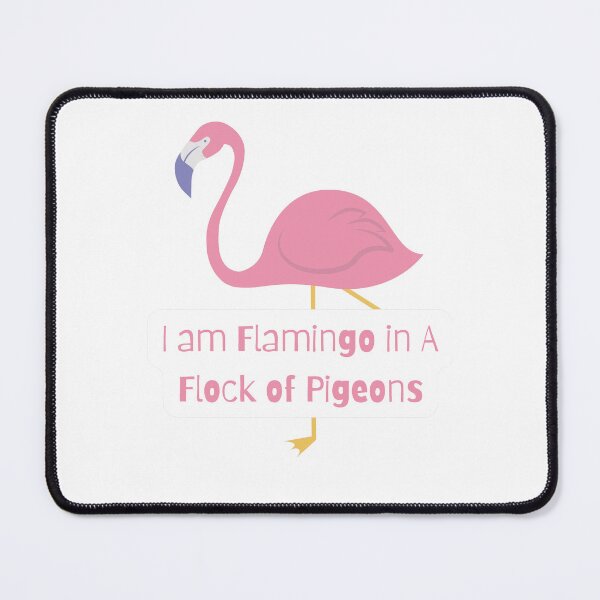 Item preview, I Am Flamingo In A Flock Of Pigeons designed and sold by azy2shop.