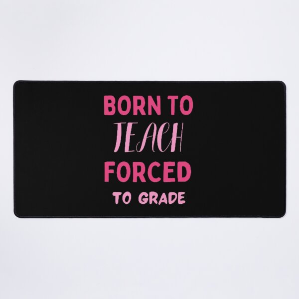 Item preview, Born To Teach Forced To Grade The Best Teacher Pink Design designed and sold by BestTeacher.