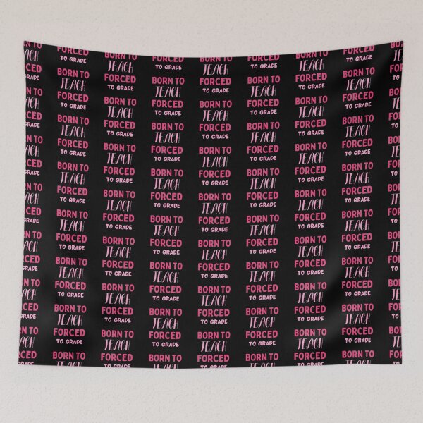 Item preview, Born To Teach Forced To Grade The Best Teacher Pink Design designed and sold by BestTeacher.