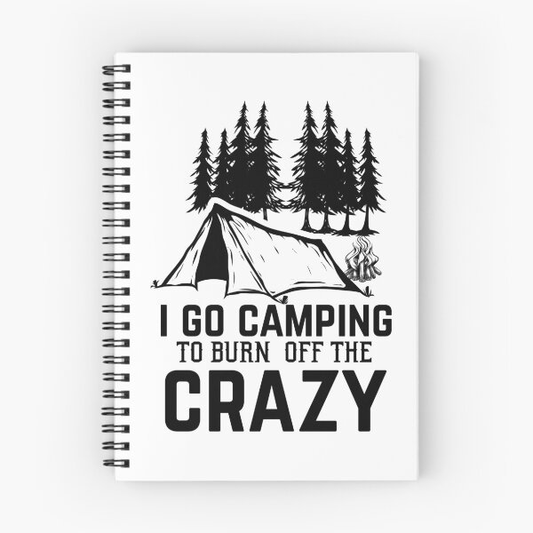 Item preview, I GO CAMPING TO BURN  OFF THE CRAZY designed and sold by charaf19.