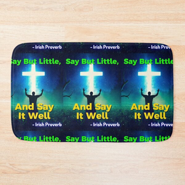 Item preview, Irish Proverb - Say But Little, And Say It Well  designed and sold by IrishProverbs.