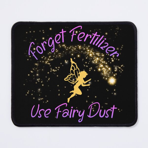 Item preview, Forget Fertilizer Use Fairy Dust designed and sold by FunWearVM.