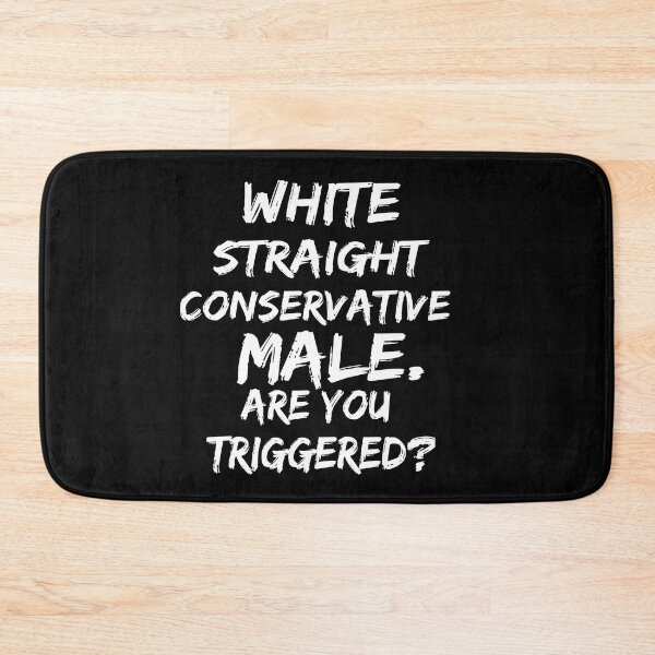 Item preview, white straight conservative male are you triggered  designed and sold by SheIsAQueen.