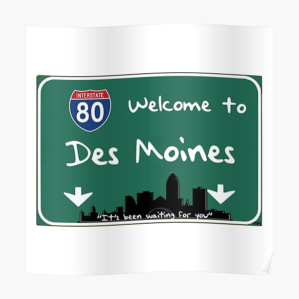 to Des Moines 2" Poster for Sale by SquigwamInc Redbubble