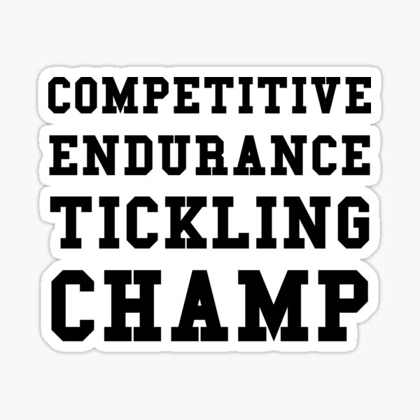 Competitive Endurance Tickling Champ Sticker