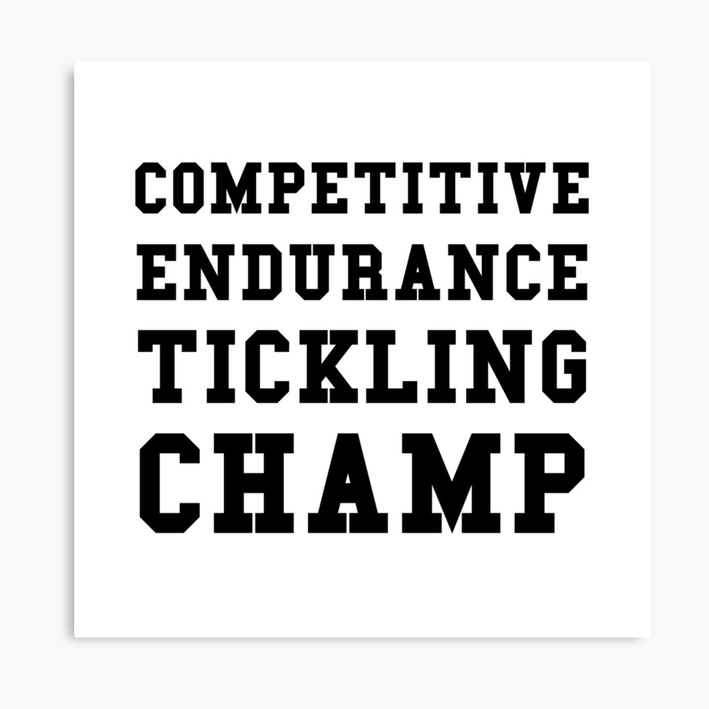 bar forholdsord Klassifikation Competitive Endurance Tickling Champ" Photographic Print by TheBestStore |  Redbubble