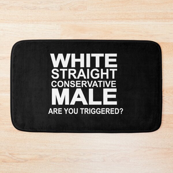 Item preview, white straight conservative male are you triggered  designed and sold by SheIsAQueen.
