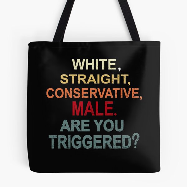 Item preview, white straight conservative male are you triggered  designed and sold by SheIsAQueen.