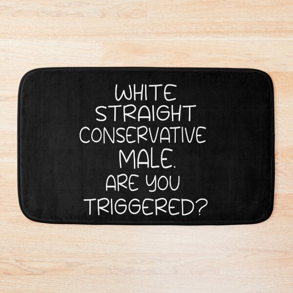 Item preview, white straight conservative male are you triggered  designed and sold by SheIsAQueen.