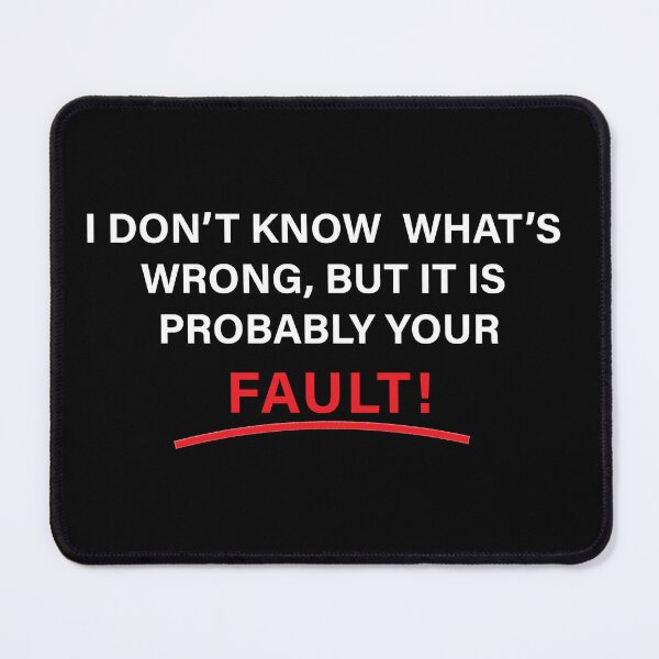 Item preview, Your Fault! designed and sold by edenjoy-designs.