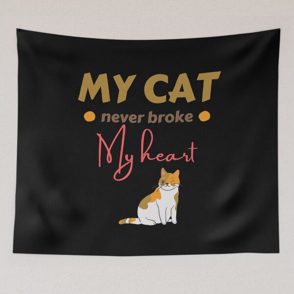 Item preview, My Cat Never Broke My Heart , Cat lovers designed and sold by Noussairox.