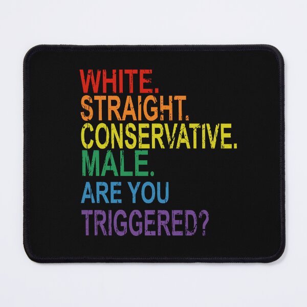 Item preview, white straight conservative male are you triggered designed and sold by SheIsAQueen.