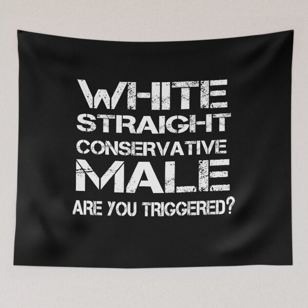 Item preview, white straight conservative male are you triggered  designed and sold by SheIsAQueen.